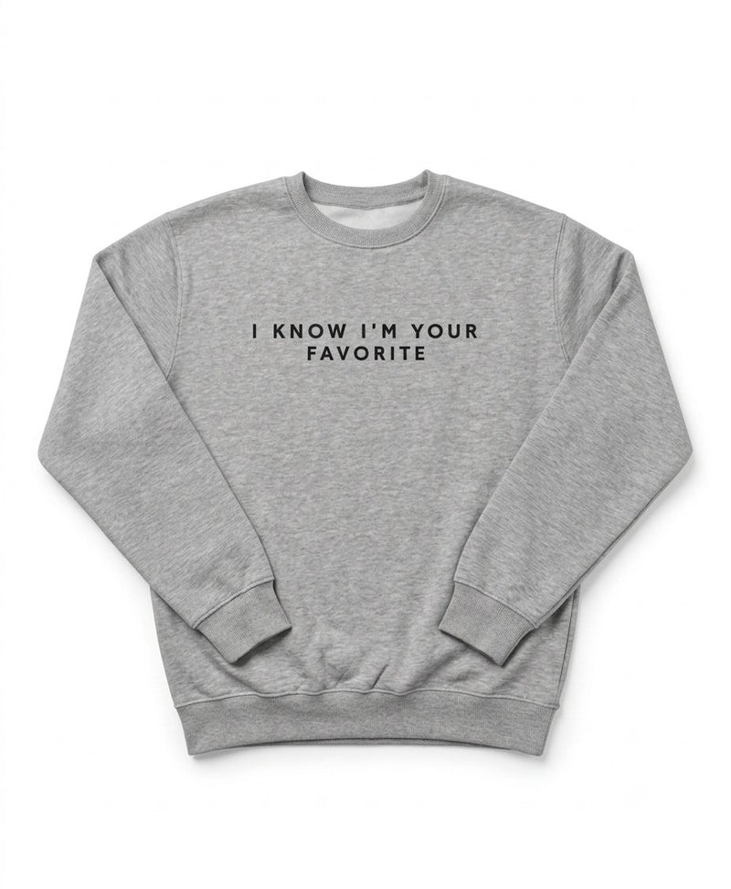 I Know I'm Your Favorite — Gray